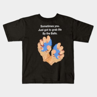 sometimes you just to grab life by the stress Balls. Kids T-Shirt